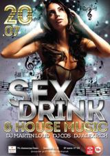 Sex, Drink & House Music