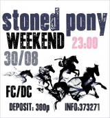 Stoned Pony Weekend  with DJ Paul Nuance  & Friends