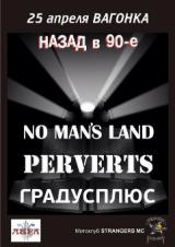 No Man's Land, Perverts, Градусплюс